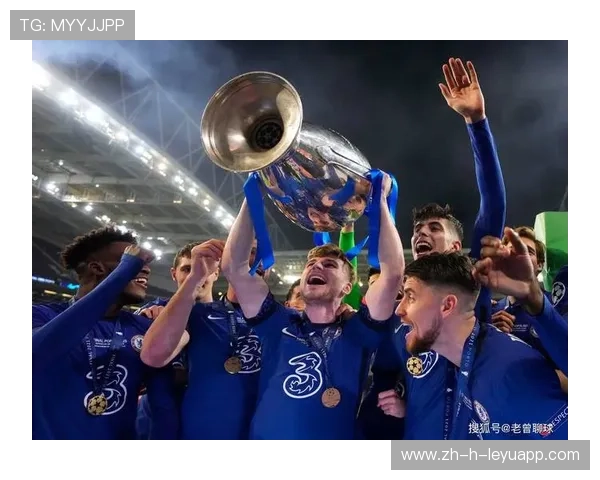 切尔西成为欧冠最难对付的对手——从蓝色风暴到冠军之路的坚韧与荣耀 切尔西成为欧冠最难对付的对手——从蓝色风暴到冠军之路的坚韧与荣耀